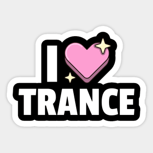 I LOVE TRANCE Sticker